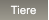 Tiere Tiere